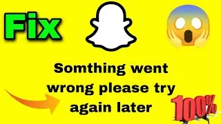 snapchat something went wrong please try again | how to fix something went wrong on Snapchat 2024