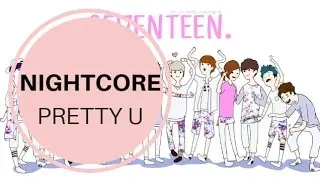Nightcore - Pretty U (Seventeen)