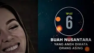 LIST TOP 6 BUAH BUAHAN YANG DIANGGAP ANEH OLEH ORANG BULE