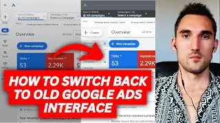 How to Change Google Ads Back To Old Interface [2023]