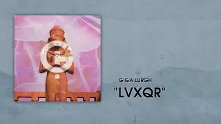G!GA LURGH - LVXQR