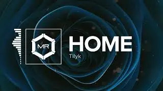 Tilyk - Home [HD]
