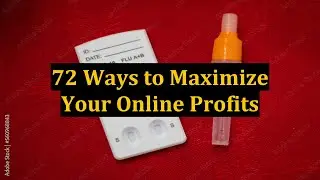 72 Ways to Maximize Your Online Profits