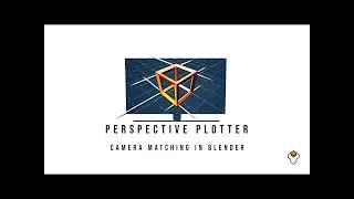 (18) Perspective Plotter: Interactive Camera Matching for Blender
