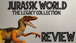 Jurassic World The Legacy Collection Velociraptor Review