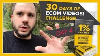 The 15 Minute Orgasm?? : DAY FOUR - 30 Days of Ecom 1% Videos