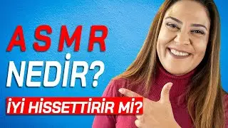 WHAT IS ASMR? DOES IT FEEL GOOD?