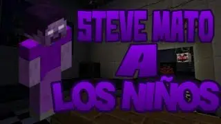 STEVE ES EL ASESINO!¡¡!¡ 😔👊