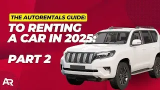 How to Rent a Car in 2025: Step-by-Step Guide (Part 2) | AutoRentals