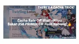 TRIK GACHA! GACHA NILOU RATE OFF! BAKAR 35K PRIMOGEM🔥| Genshin Impact