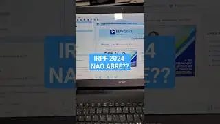 IRPF 2024 QUE NÃO ABRE : (RESOLVIDO)