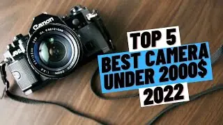 TOP 5 Best Camera Under 2000$ (2022)