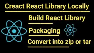 Create React Library | Build and Package Locally | Create Private Library and Convert into Zip