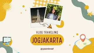 Vlog Traveling Jogjakarta.