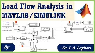 How To Design Load Flow Analysis in MATLAB/SIMULINK ? | Dr. J. A. Laghari