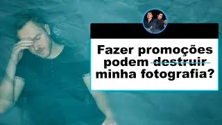 Fazer promoções podem destruir minha fotografia?