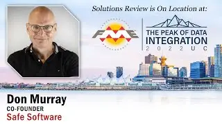 Don Murray - Co-Founder @ Safe Software | A @SolutionsReview On Location Interview at 