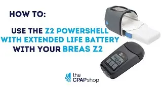 How to Use the Z2 PowerShell with Your Breas Z2 CPAP Machine - The CPAP Shop
