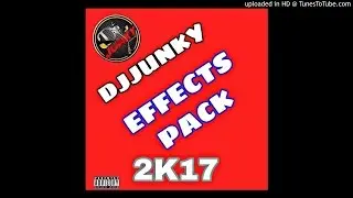 DJJUNKY EFFECTS PACK 2K17