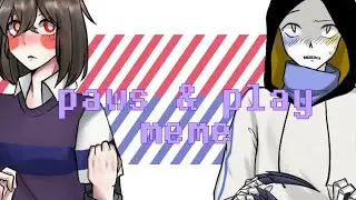 Paws & Play meme⚠️ [Undertale AU] -Underpain- Gift for Someone Pm