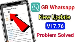 Gb Whatsapp Update Kaise kare v17.76 | gb Whatsapp update problem fixed | gb whatsapp update v17.76