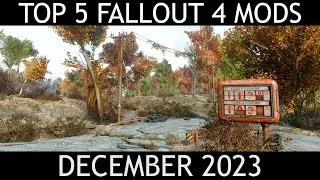 The Top 5 Fallout 4 Mods of December 2023