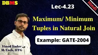 L4.23 | GATE 2004 Maximum and Minimum Number of Tuples Natural Join | Relational Algebra operation