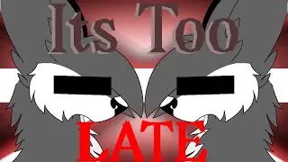 its too late - animation meme (flipaclip) loopish