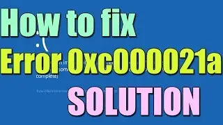 Fix Error 0xc000021a in Windows 10/8/7 BLUE SCREEN I SOLUTION 2023