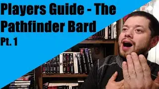 Players Guide - The Pathfinder Bard Pt. 1
