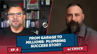 How to Grow a Plumbing Company from $0 to $40 million? Chuck's Plumbing Success Story