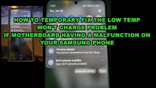 HOW TO TEMPORARY FIX THE LOW TEMP WON'T CHARGE PROBLEM IF HAVING A MALFUNCTION ON YOUR SAMSUNG PHONE