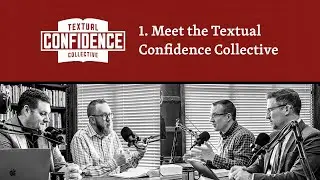 Meet the Textual Confidence Collective | TCC 1/7