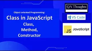 Class In JavaScript | OOP | Class, Method, Object, Constructor | QA Thoughts