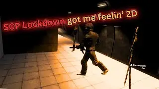 SCP: Lockdown got me feelin' 2D