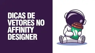 Vectorization Tips in Affinity Designer // Affinity Designer Tutorial