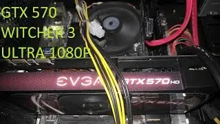 Witcher 3 - GTX 570 (2.5gb edition) - ULTRA SETTINGS! 1080p, hairworks off