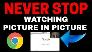 GAME CHANGER, PICTURE IN PICTURE EXENSION ON GOOGLE CHROME!