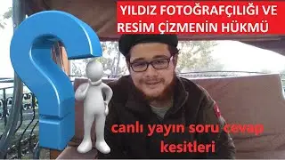Yıldız Fotoğrafçılığı ve Resim Çizmenin hükmü nedir?
