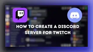 How To Create A Discord Server For Twitch