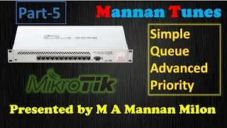 MikroTik Router Configuration || Simple Queue Advanced Priority || Mannan Tunes.