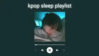 fall asleep in 30 minutes with this kpop playlist ♡(˃͈ દ ˂͈ ༶ )