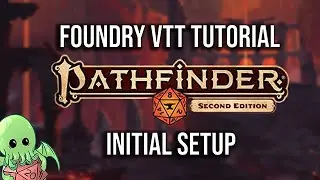 Set Up Foundry VTT For Pathfinder 2e FROM SCRATCH | Tutorial Part 1