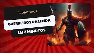 A vida dos espartanos em 3 minutos em português