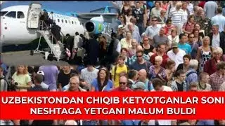 UZBEK CHIQIB KETDI NEGA NIMA Sabab 13 ming kishi ketdi