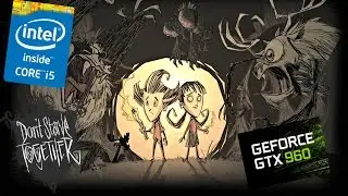 Don't Starve Together - FPS Test - GTX 960 i5-4460 8GB RAM - Max Settings 1920x1080