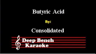 Consolidated - Butyric Acid (Custom Karaoke Version)