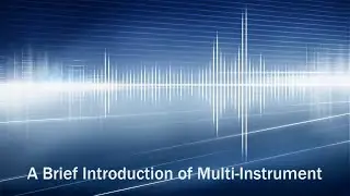 A Brief Introduction of Multi-Instrument - PC Based All-in-One Test and Measurement Solutions