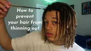 How to prevent your locks from THINNING out!!