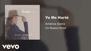 América Sierra - Ya Me Harté (Audio)